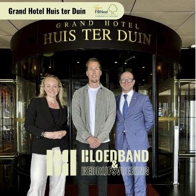 Grand Hotel Huis ter Duin: " Mijn vader is ook wel degene die me in het diepe duwt."