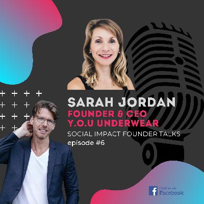 #6 with Sarah Jordan Founder & CEO Y.O.U Underwear
