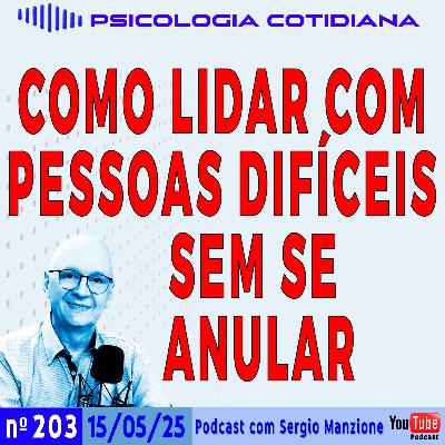 COMO LIDAR COM PESSOAS DIFÍCEIS SEM SE ANULAR?