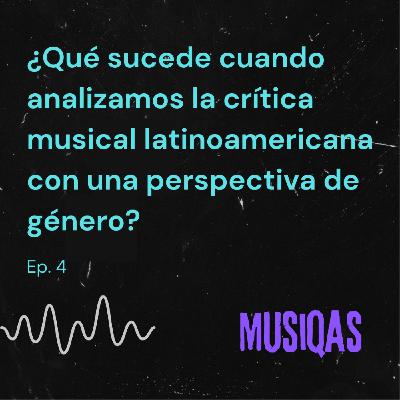 ¿Qué sucede cuando analizamos la crítica musical latinoamericana con una perspectiva de género?