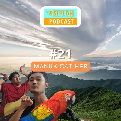 Episode 21 - Manuk Manuk Manuk