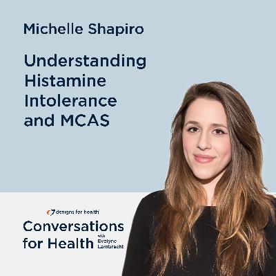 Understanding Histamine Intolerance and MCAS with Michelle Shapiro