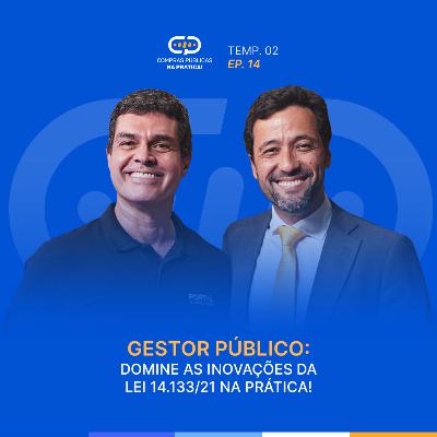 Como o gestor público pode atuar frente aos novos desafios e inovações da Lei 14.133/21?