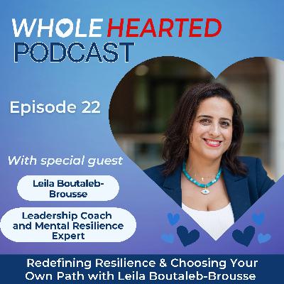 Redefining Resilience & Choosing Your Own Path with Leila Boutaleb-Brousse