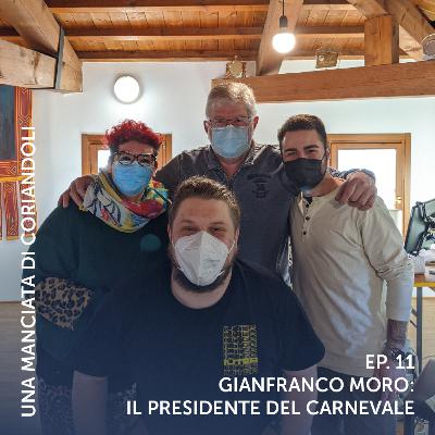 S1E11 - Gianfranco Moro: il presidente del Carnevale