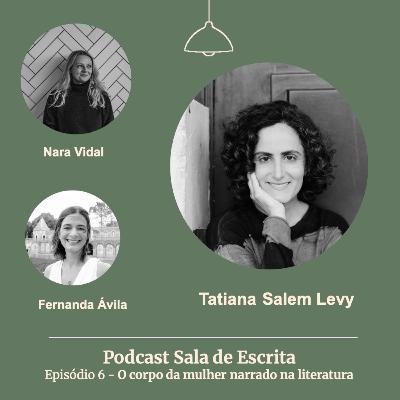O corpo da mulher narrado na literatura, com Tatiana Salem Levy O corpo da mulher narrado na literatura, com Tatiana Salem Levy