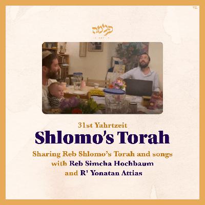 Reb Shlomo's Yahrtzeit with Reb Simcha Hochbaum & R' Yonatan Attias