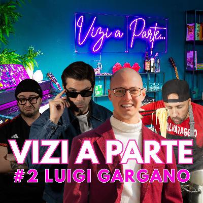 Episodio #2 con Luigi R. Gargano – Doppia anima, unica voce!