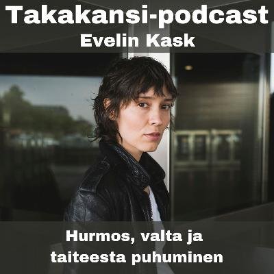 Evelin Kask - Hurmos, valta ja taiteesta puhuminen Evelin Kask - Hurmos, valta ja taiteesta puhuminen
