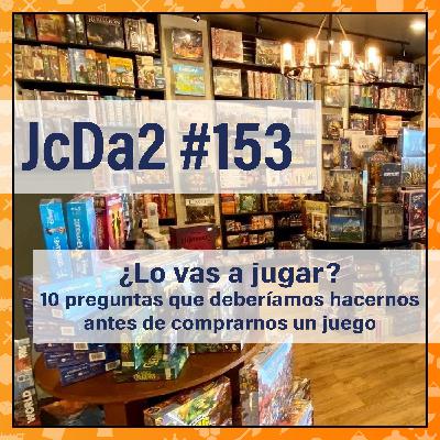JcDa2 #153 ¿Lo vas a jugar? 10 preguntas antes de comprar un juego