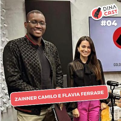 Zainner Camilo e Flavia Ferrare - DinaCast #4