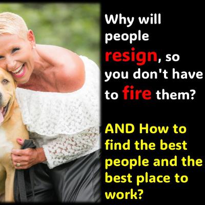 Why will people resign, so you don't have to sack them Why will people resign, so you don't have to sack them