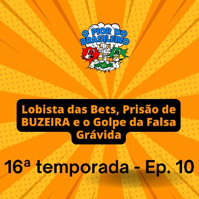 LOBISTA DAS BETS, Prisão de BUZEIRA e o Golpe da Falsa Grávida
