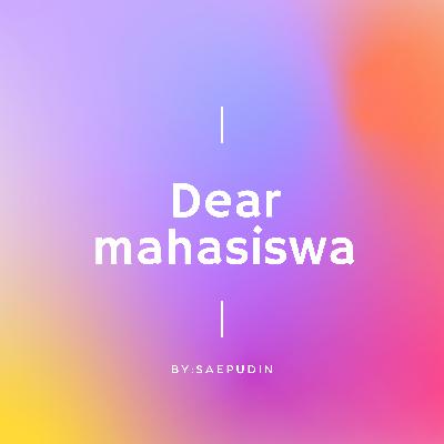 Dear Mahasisawa