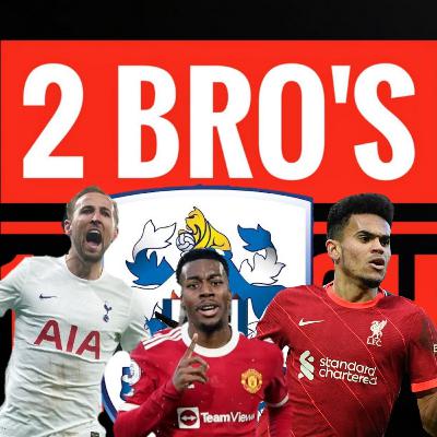 2 Bro's 1 Couch - Ep6 - Kane downs City, Luis Diaz is a perfect fit for Liverpool & Huddersfield Town are flying high!