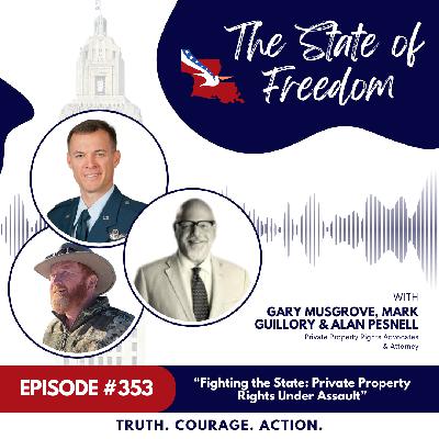 Fighting the State: Private Property Rights Under Assault feat. Gary Musgrove & Mark Guillory | EP. 353 Fighting the State: Private Property Rights Under Assault feat. Gary Musgrove & Mark Guillory | EP. 353