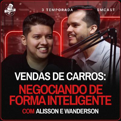 A Forma Certa de Negociar na Venda de Seu Carro - Alisson e Wanderson