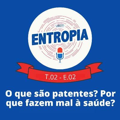 O que são Patentes? Por que fazem mal à saúde?