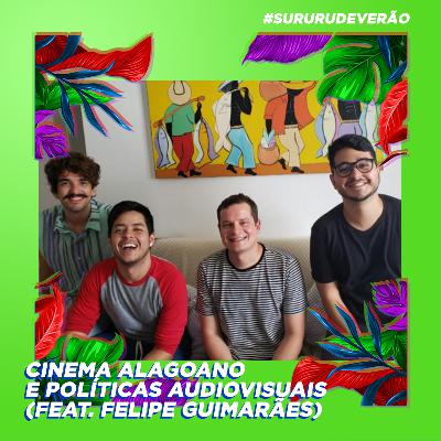 #53 | #SururuDeVerão | Cinema alagoano e políticas audiovisuais #53 | #SururuDeVerão | Cinema alagoano e políticas audiovisuais
