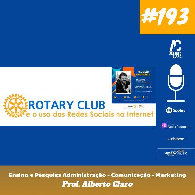 #193 | Rotary Club e o uso das Redes Sociais na Internet