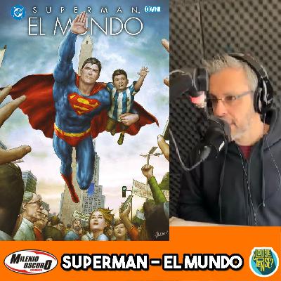 Superman El Mundo - ¿Lo Dije o Lo Pensé? Ep 28 Superman El Mundo - ¿Lo Dije o Lo Pensé? Ep 28