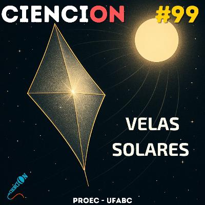CienciON#99: Velas Solares