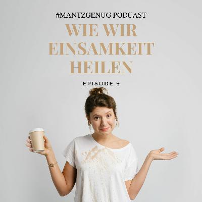 #9 Wie wir Einsamkeit heilen | Gespräch mit Friederike Peters #9 Wie wir Einsamkeit heilen | Gespräch mit Friederike Peters