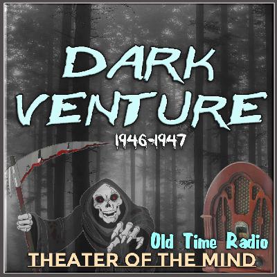 The Cover-Up | Dark Venture | 02/24/1947