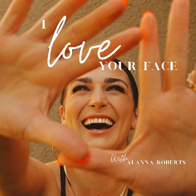 E10. Why I Love Your Face, Nervous System Regulation & Stress Relief with Alanna E10. Why I Love Your Face, Nervous System Regulation & Stress Relief with Alanna
