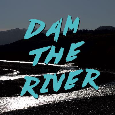 Episode 4: A Man, A Plan, A Dam; Manapouri