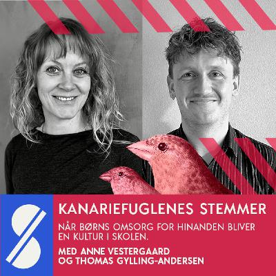 19. Når børns omsorg for hinanden bliver en kultur i skolen, skaber det forandringer. Med Thomas Gylling-Andersen  og Anne Vestergaard