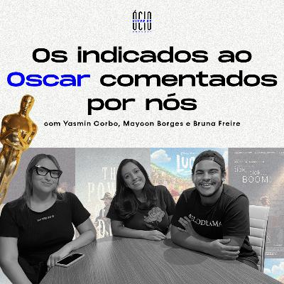 Ep 11: Os indicados ao Oscar comentados por nós