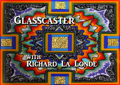 Fusing Musings with Richard La Londe