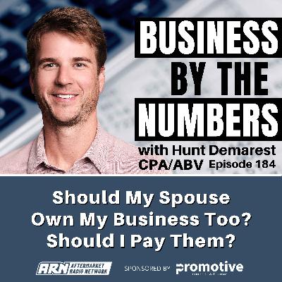 Should My Spouse Own my Business Too? Should I Pay Them? [E184]