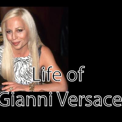 Life of Gianni Versace