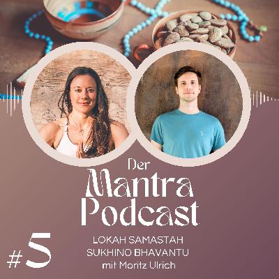 #5 Lokah Samastah Sukhino Bhavantu: Wie deine Worte und Taten etwas in der Welt bewegen – mit Moritz Ulrich #5 Lokah Samastah Sukhino Bhavantu: Wie deine Worte und Taten etwas in der Welt bewegen – mit Moritz Ulrich