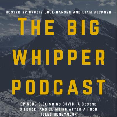 Ep. 3 Climbing COVID, A Second Silence, and Climbing After a Food Filled Honeymoon