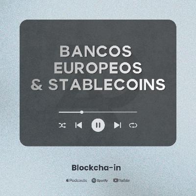 #02 - Bancos Europeos y Stablecoins: El Euro Pierde la Batalla Digital #02 - Bancos Europeos y Stablecoins: El Euro Pierde la Batalla Digital
