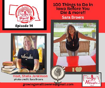Growing Nebraska & Beyond Ep. 14: Travel With Sara, 100 Things to See and Do in Iowa Before You Die and more!!