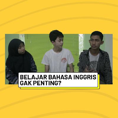 BELAJAR BAHASA INGGRIS GAK PENTING?!