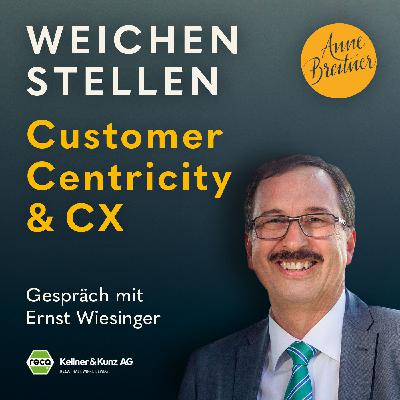 #1 Customer Centricity & CX: Kundenzentrierung als ganzheitliches System mit Ernst Wiesinger