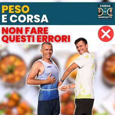 Peso e Corsa: gli errori peggiori che puoi fare | CORSO&MANGIATO 3