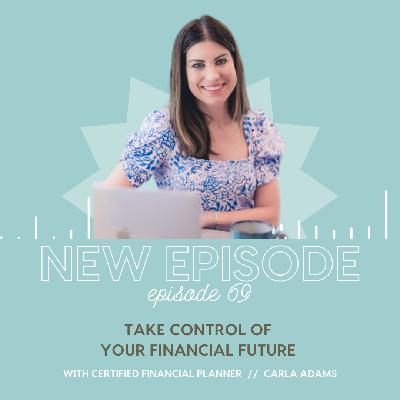 Take Control of Your Financial Future with Certified Financial Planner Carla Adams