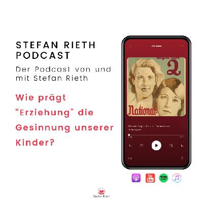 Wie prägt „Erziehung“ die Gesinnung unserer Kinder?
