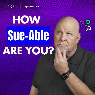 How Sue-able Are You? The Legal Risks Content Creators Face (And How to Avoid Them How Sue-able Are You? The Legal Risks Content Creators Face (And How to Avoid Them