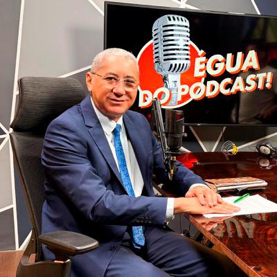 ÉGUA DO PODCAST # 154 JAIME PIRES ( PASTOR / PRESIDENTE DA ASSEMBLEIA DE DEUS ( CIDADE NOVA ) )