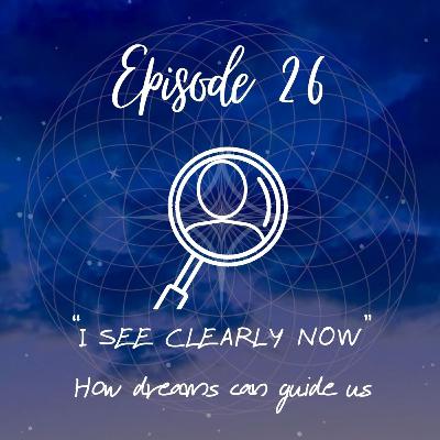 "I see clearly now" - How dreams can guide us