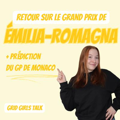 Episode 84 - Retour du le GP d'Emilia Romagna + Prédiction du GP de Monaco | GRID GIRLS TALK PODCAST Episode 84 - Retour du le GP d'Emilia Romagna + Prédiction du GP de Monaco | GRID GIRLS TALK PODCAST