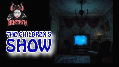 The Children's Show | Creepypasta The Children's Show | Creepypasta