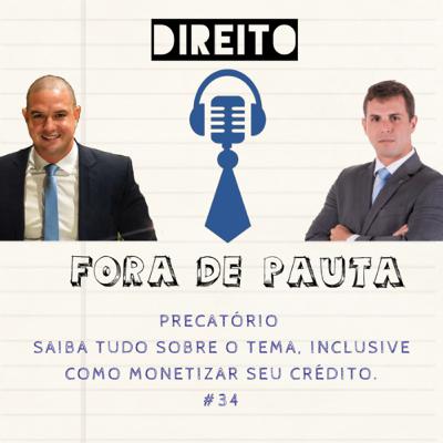 #34 PRECATÓRIO - Tudo que você advogado ou jurisdicionado precisa saber sobre o tema. #34 PRECATÓRIO - Tudo que você advogado ou jurisdicionado precisa saber sobre o tema.